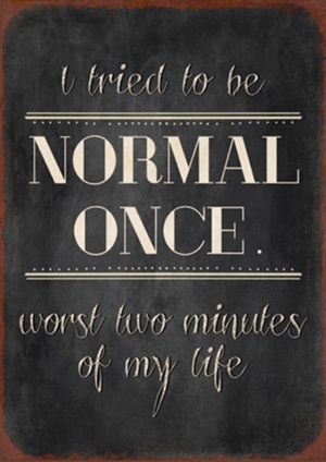 Magnet 5x7cm I Tried To Be Normal Once Worst Two Minutes Of My Life - Se flere Magneter og Spejle